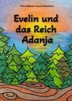 Eileen Sattelmair, Susanne Hannemann - Evelin und das Reich Adanja, Inbunden