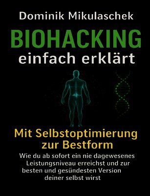 Biohacking einfach erklärt