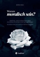 Bernd Waß - Warum moralisch sein?, Häftad