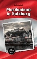 Mordsaison in Salzburg: Ein Salzburg Krimi