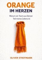 Oliver Strotmann - Orange im Herzen, Häftad
