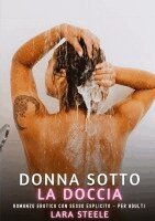 Lara Steele - Donna sotto la Doccia, Inbunden