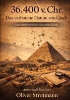 Oliver Strotmann - 36.400 v. Chr. Das verbotene Datum von Gizeh, Häftad