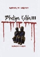 Rainer W Grimm - Blutige Kohle 3, Häftad