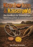 Oliver Strotmann - Kronkorken & Kaisergold - Das Handbuch für Sondengänger, Häftad