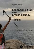Agnes Heller - Lebendigkeit ist eine Entscheidung. Triff sie., Häftad