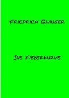 Friedrich Glauser, Alexander Remde - Fieberkurve, Häftad