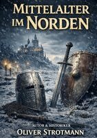 Oliver Strotmann - Mittelalter Im Norden, Häftad