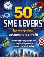 Dominik Mikulaschek - 50 SME levers for more time, customers and profit, Inbunden