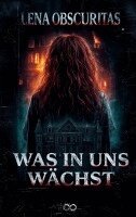 Lena Obscuritas, Infinity Gaze Studios - Was in uns wächst, Häftad