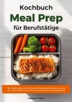 Madeleine Wilson - Meal Prep Kochbuch für Berufstätige: 700 schnelle Rezepte zum Vorkochen für eine gesunde Ernährung trotz wenig Zeit - Inklusive Airfryer Genuss pur & Meal Prep Guide für den stressigen Alltag, Häftad