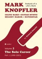 Richard Koechli - Mark Knopfler - Volume 2 (The Early Years of His Solo Career), Häftad. Tillgänglighet: Lägg i varukorg