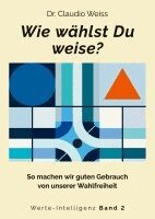Claudio Weiss - Wie wählst Du weise?, Häftad