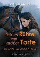 Katja Hildebrand - Kleines Rührei statt großer Torte, Häftad