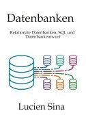 Lucien Sina - Datenbanken, Häftad. Tillgänglighet: Lägg i varukorg