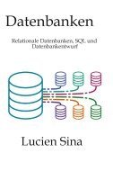 Lucien Sina - Datenbanken, Inbunden. Tillgänglighet: Lägg i varukorg