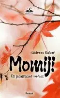 Andreas Kaiser - Momiji, Inbunden. Tillgänglighet: Lägg i varukorg