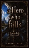 Philipp Braun - a Hero who falls, Häftad