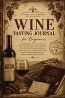Inge Baum - Wine Tasting Journal for Beginners, Häftad. Tillgänglighet: Lägg i varukorg