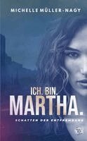 Michelle Müller-Nagy - Ich.Bin.Martha., Häftad