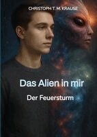 Christoph T M Krause - Alien in mir, Inbunden