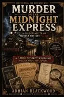 Adrian Blackwood - Murder on the Midnight Express - A Golden Age Train Murder Mystery Puzzle, Häftad. Tillgänglighet: Lägg i varukorg