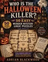 Adrian Blackwood - Who Is the Halloween Killer? 50 Easy Murder Mystery Logic Puzzles for Adults, Häftad. Tillgänglighet: Lägg i varukorg
