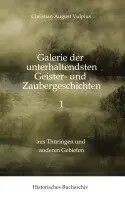 Claudine Hirschmann, Christian August Vulpius - Galerie der unterhaltendsten Geister- und Zaubergeschichten 1, Inbunden. Tillgänglighet: Lägg i varukorg