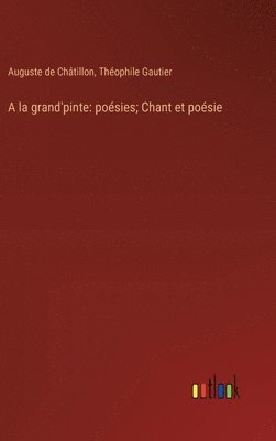 Théophile Gautier, Auguste de Châtillon - la grand'pinte, Inbunden