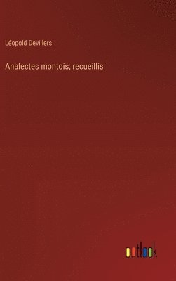 bokomslag Analectes montois; recueillis