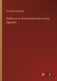 bokomslag tudes sur le rituel funeraire des anciens gyptiens