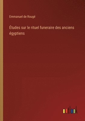 tudes sur le rituel funeraire des anciens gyptiens 1