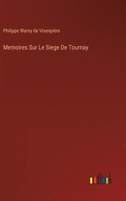 bokomslag Memoires Sur Le Siege De Tournay