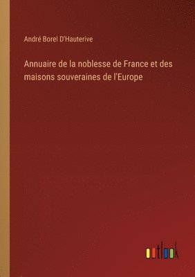 bokomslag Annuaire de la noblesse de France et des maisons souveraines de l'Europe