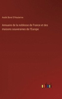 bokomslag Annuaire de la noblesse de France et des maisons souveraines de l'Europe