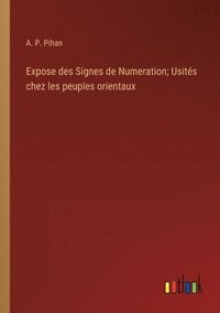 bokomslag Expose des Signes de Numeration; Usits chez les peuples orientaux