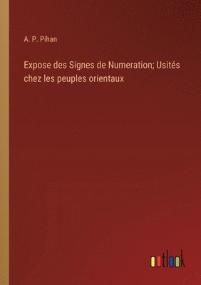 bokomslag Expose des Signes de Numeration; Usits chez les peuples orientaux