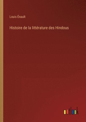 bokomslag Histoire de la littrature des Hindous