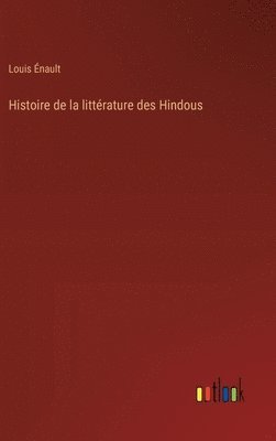 bokomslag Histoire de la littrature des Hindous