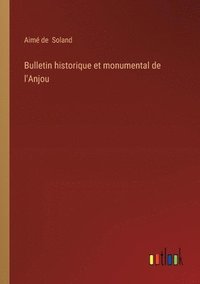 bokomslag Bulletin historique et monumental de l'Anjou