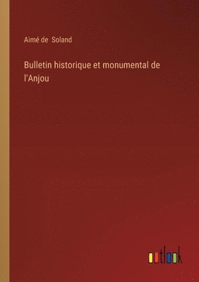 Bulletin historique et monumental de l'Anjou