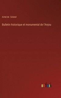 bokomslag Bulletin historique et monumental de l'Anjou