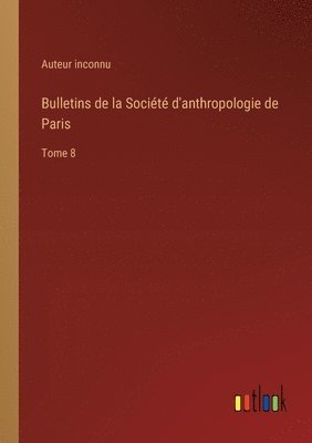 bokomslag Bulletins de la Société d'anthropologie de Paris