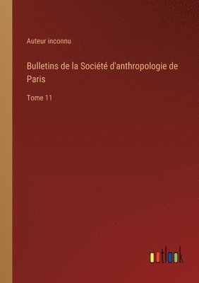 bokomslag Bulletins de la Socit d'anthropologie de Paris