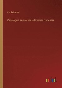 bokomslag Catalogue annuel de la librairie francaise