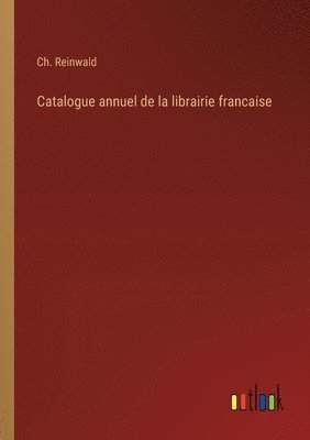 bokomslag Catalogue annuel de la librairie francaise