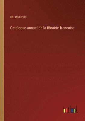 bokomslag Catalogue annuel de la librairie francaise