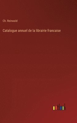 Catalogue annuel de la librairie francaise