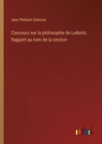 bokomslag Concours sur la philosophie de Leibnitz. Rapport au nom de la section