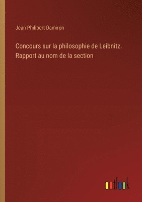 bokomslag Concours sur la philosophie de Leibnitz. Rapport au nom de la section